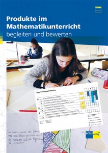 Produkte im Mathematikunterricht begleiten und bewerten 3. Zyklus