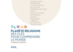 Planète Religions, des clés pour comprendre le monde